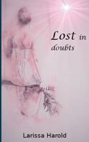 Lost in doubts 3740745592 Book Cover