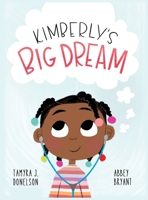Kimberly's Big Dream B0BZ1DZ6YP Book Cover
