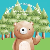 Bastion Bear Looses His Hat: While Camping in the Forest B0B45L3Z1C Book Cover
