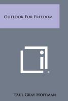 Outlook for Freedom 1258633337 Book Cover