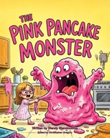 The Pink Pancake Monster B0H4Z1NGBH Book Cover