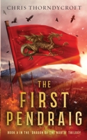 The First Pendraig (Dragon of the North) 8269338672 Book Cover
