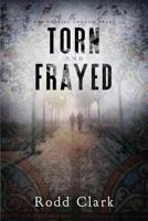 Torn and Frayed 1949340260 Book Cover