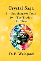 Crystal Saga, 9 - Searching for Truth and 10 - The Truth is Out There B0B18BGG4N Book Cover