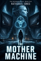 The Mother Machine (The Second Genesis) B0HHLRF2H2 Book Cover