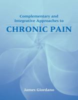 Complementary and Integrative Approaches to Chronic Pain 0763738204 Book Cover