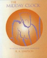 The Midday Clock: Selected Poems and Drawings 0958574375 Book Cover