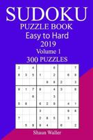 300 Easy to Hard Sudoku Puzzle Book 2019 1727012046 Book Cover