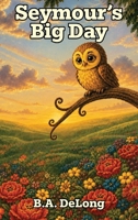 Seymour's Big Day 1972370022 Book Cover