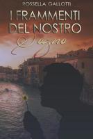 I FRAMMENTI DEL NOSTRO SOGNO: Il Prequel di Lo Scrigno di Sam 1717890512 Book Cover