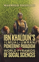 Ibn Khaldun's Ilmual-Umran Pioneering Paradigm in the World Pyramids of Social Sciences B0GHYMQ9HK Book Cover