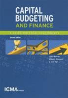 Capital Budgeting and Finance: A Guide for Local Government 0873261887 Book Cover