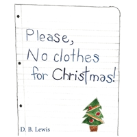 Please, No Clothes for Christmas 1069589829 Book Cover