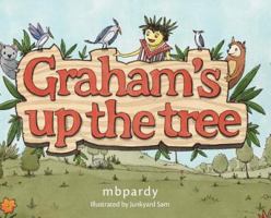 Graham's up the tree 0987179322 Book Cover