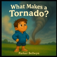 What Makes A Tornado? B0GKVP737K Book Cover
