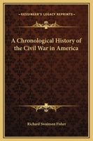 A Chronological History of the Civil War in America 1275857000 Book Cover