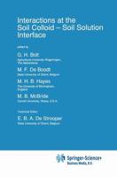 Interactions at the Soil Colloid-Soil Solution Interface (NATO Science Series E:) 0792310667 Book Cover