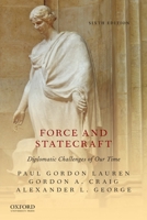Force and Statecraft: Diplomatic Challenges of Our Time 0195162498 Book Cover