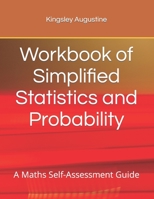 Workbook of Simplified Statistics and Probability: A Maths Self-Assessment Guide 1691522163 Book Cover