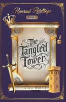 The Tangled Tower (Reversed Retellings) B0GZSVK956 Book Cover