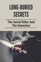 Long-Buried Secrets: The Serial Killer And The Detective: Active Serial Killers B097DK1NC8 Book Cover