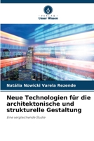 Neue Technologien für die architektonische und strukturelle Gestaltung: Eine vergleichende Studie 6206009939 Book Cover