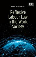 Reflexive Labour Law in the World Society 0857936581 Book Cover