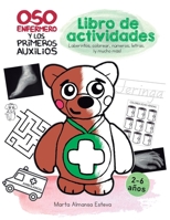 Oso Enfermero y los primeros auxilios: LIBRO DE ACTIVIDADES para 2-6 años: Juegos y ejercicios educativos (colorear, escribir, números, letras, ... infantiles sobre salud) 1915193044 Book Cover