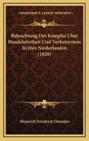 Beleuchtung Des Kampfes Uber Handelsfreiheit Und Verbotsystem In Den Niederlanden (1828) 1168094542 Book Cover