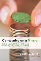 Companies on a Mission: Entrepreneurial Strategies for Growing Sustainably, Responsibly, and Profitably 0804761620 Book Cover