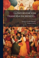 La intervencion francesa en Mexico (Trilogia del imperio) 127373369X Book Cover