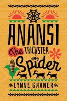 Anansi the Trickster Spider 1999680731 Book Cover