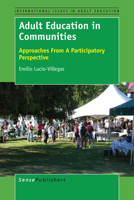 Adult Education in Communities: Approaches from a Participatory Perspective (International Issues in Adult Education, 15) 9463000410 Book Cover