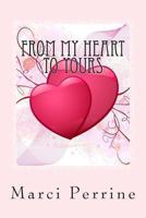 From My Heart To Yours: A Collection of Devotions, Poems, and Short Stories 1484120043 Book Cover