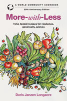 More-With-Less : Time-Tested Recipes for Resilience, Generosity, and Joy 151381804X Book Cover