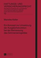 Ein Konzept Zur Umsetzung Der Ausgleichsfunktion Bei Der Bemessung Des Schmerzensgeldes 3631652852 Book Cover