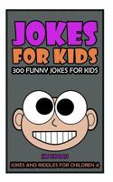 Jokes for Kids: Kids Jokes: 300 Funny Jokes for Kids 1530509092 Book Cover