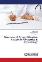 Overview of Drug Utilization Pattern in Obstetrics & Gynecology 3659549878 Book Cover