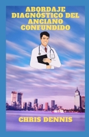 Abordaje diagn�stico del anciano confundido null Book Cover