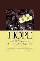 Reaching For Hope : An LDS Perspective on Recovering from Depression 157345849X Book Cover