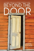 Beyond the Door: A Journey Through a Lifetime of Mental Illness 0228874785 Book Cover