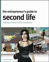 Entrepreneur's Guide to Second Life: Making Money in the Metaverse 0470179147 Book Cover