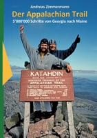 Der Appalachian Trail: 5'000'000 Schritte von Georgia nach Maine 3347221532 Book Cover