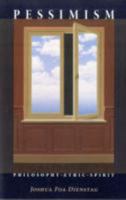Pessimism: Philosophy, Ethic, Spirit 0691141126 Book Cover