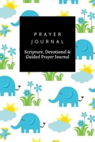Prayer Journal, Scripture, Devotional & Guided Prayer Journal: Blue Elephant, Cloud, Sun And Flowers design, Prayer Journal Gift, 6x9, Soft Cover, Matte Finish B083XWJGYB Book Cover