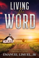 Living the Word: Sunday Morning Messages for Daily Living B0HDXP24Z6 Book Cover