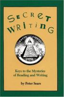 Secret Writing: Keys to the Mysteries of Reading and Writing 0915924862 Book Cover