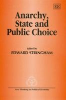 Anarchy, State And Public Choice (New Thinking in Political Economy Series) 1845422406 Book Cover