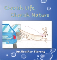 Cherish Life, Cherish Nature 1962624226 Book Cover