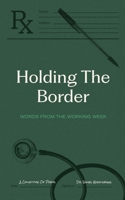 Holding the Border: Words From The Working Week 1789635152 Book Cover
